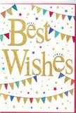 This congratulations card feels like a snapshot of a cheerful garden party near Bromley Common, translated onto crisp white card stock. In the centre, the phrase Best Wishes is written in broad, luxurious gold script that looks slightly raised, as though embossed and lightly dusted with sparkling glitter. The metallic tone catches the eye immediately, glimmering against the uncluttered white background and giving the whole design a sense of importance and warmth. Curved bands of bunting sweep in gentle arcs above and below the words, like strings of flags hung between trees along a quiet Bromley lane. Each little triangular pennant is painted in bold, celebratory colours-rich blues, bright reds, leafy greens, and sunny yellows-with some decorated in fine stripes or dotted patterns, while others remain solid blocks of colour. These tiny variations add charm and a handmade feel, as if someone carefully selected and hung each flag for a special occasion. Parked around the bunting are petite stars and round confetti dots scattered in no strict pattern, creating an impression of joyful movement, like confetti drifting slowly after being thrown. The composition uses plenty of white space to keep things light and modern, letting each detail stand out without feeling busy. It's easy to imagine this card tucked into a bouquet ordered for same-day delivery to celebrate a new job, exam success, or a move to a new home around Bromley Common. The overall impression is one of gentle excitement and heartfelt goodwill, a simple yet festive way to say, I'm celebrating with you, no matter the distance.